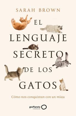 EL LENGUAJE SECRETO DE LOS GATOS