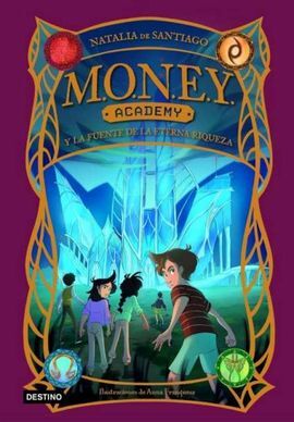 MONEY ACADEMY Y LA FUENTE DE LA ETERNA RIQUEZA