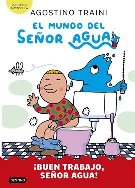 EL MUNDO DEL SEÑOR AGUA 4. ¡BUEN TRABAJO, SEÑOR AGUA!