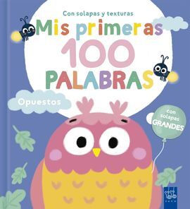MIS PRIMERAS 100 PALABRAS CON TEXTURAS. OPUESTOS