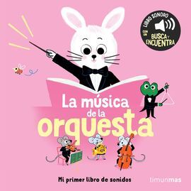 LA MUSICA DE LA ORQUESTA. MI PRIMER LIBRO DE SONID