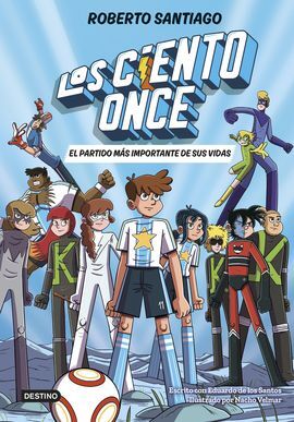 LOS CIENTO ONCE 1. EL PARTIDO MÁS IMPORTANTE DE SUS VIDAS