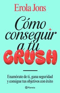 CÓMO CONSEGUIR A TU CRUSH