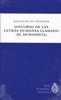 DISCURSO DE LAS LETRAS HUMANAS LLAMADO ?EL HUMANISTA?