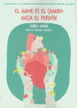 AMOR ES EL CAMINO HACIA EL PERDÓN.