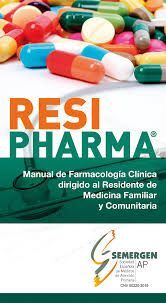 MANUAL DE FARMACOLOGÍA CLÍNICA DIRIGIDO AL RESIDENTE DE MEDICINA FAMILIAR Y COMU