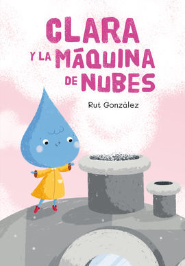 CLARA Y LA MÁQUINA DE NUBES