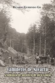 CAMINEROS DE NAVARRA. SEMBLANZA DE UN OFICIO DE PICO Y PALA