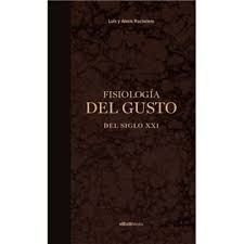 FISOLOGIA DEL GUSTO DEL SIGLO XXI.(GASTRONOMIA Y C