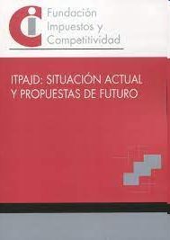 ITPAJD: SITUACIÓN ACTUAL Y PROPUESTAS DE FUTURO
