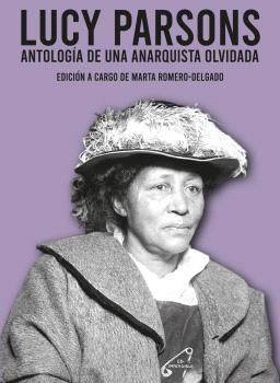 LUCY PARSONS: ANTOLOGIA DE UNA ANARQUISTA OLVIDADA
