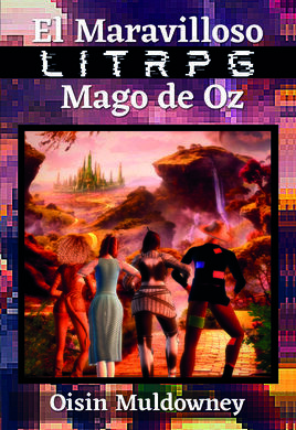 EL MARAVILLOSO LITRPG MAGO DE OZ