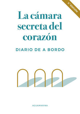 LA CÁMARA SECRETA DEL CORAZÓN. DIARIO DE A BORDO