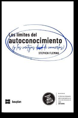 LOS LÍMITES DEL AUTOCONOCIMIENTO (Y LAS VENTAJAS D