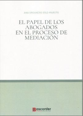 PAPEL DE LOS ABOGADOS EN EL PROCESO DE MEDIACIÓN