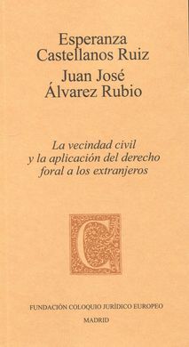 VECINDAD CIVIL Y LA APLICACIÓN DEL DERECHO FORAL A LOS EXTRANJEROS