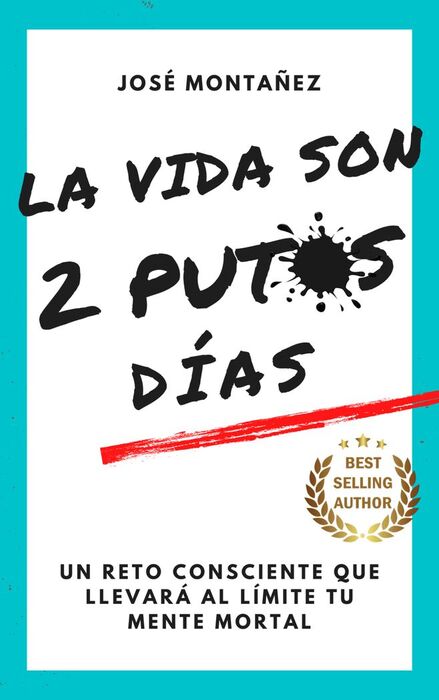 LA VIDA SON 2 PUTOS DIAS