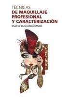 TÉCNICAS DE MAQUILLAJE PROFESIONAL Y CARACTERIZACI