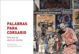 PALABRAS PARA CORSARIO MAS QUE 40 AÑOS DE TEATRO