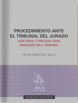 PROCEDIMIENTO ANTE EL TRIBUNAL DEL JURADO.