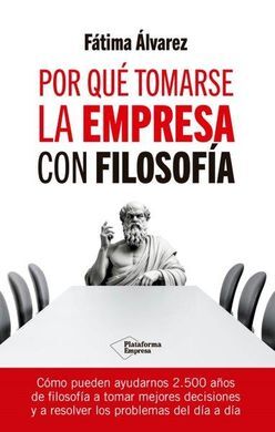 POR QUÉ TOMARSE LA EMPRESA CON FILOSOFÍA