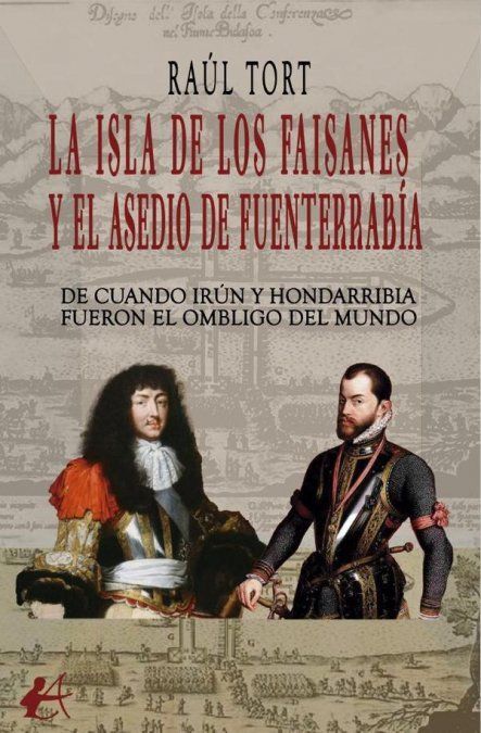 LA ISLA DE LOS FAISANES Y EL ASEDIO DE FUENTERRABIA