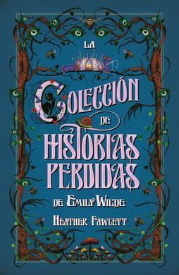 COLECCIÓN DE HISTORIAS PERDIDAS DE EMILY WILDE, LA
