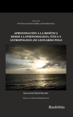 APROXIMACIÓN A LA BIOÉTICA DESDE LA EPISTEMOLOGÍA, ÉTICA Y ANTROPOLOGÍA DE LEONA