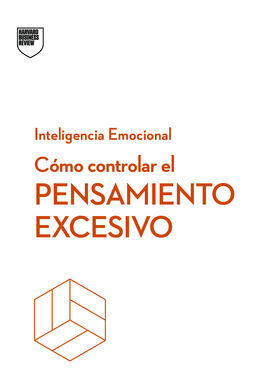 CÓMO CONTROLAR EL PENSAMIENTO EXCESIVO