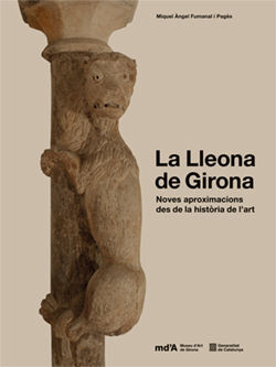 LA LLEONA DE GIRONA - NOVES APROXIMACIONS DES DE LA HISTÒRIA DE L'ART