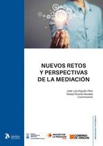 NUEVOS RETOS Y PERSPECTIVAS DE LA MEDIACION