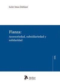 FIANZA ACCESORIEDAD SUBSIDIARIEDAD Y SOLIDARIDAD