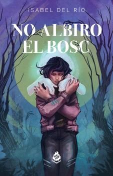 NO ALBIRO EL BOSC