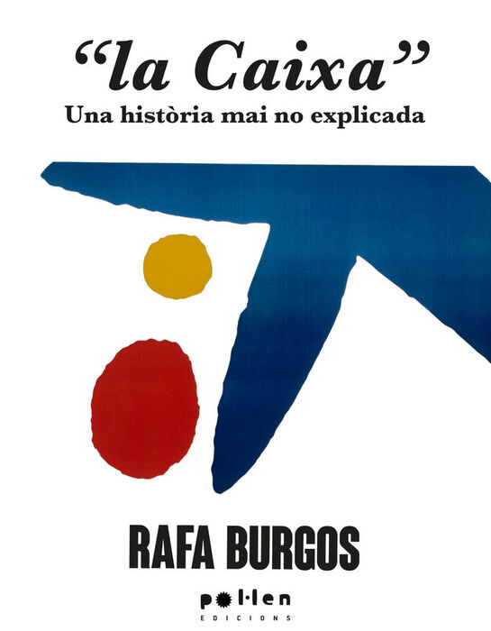 LA CAIXA:UNA HISTORIA MAI NO EXPLICADA