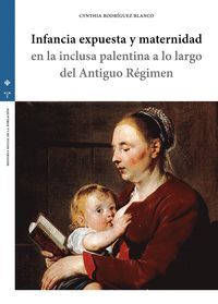 INFANCIA EXPUESTA Y MATERNIDAD EN LA INCLUSA PALENTINA A LO LARGO DEL ANTIGUO RÉ
