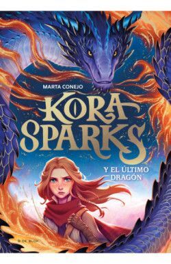 KORA SPARKS Y EL ÚLTIMO DRAGÓN