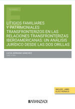 LITIGIOS FAMILIARES Y PATRIMONIALES TRANSFRONTERIZOS DE ESPAÑOLES RESIDENTES EN