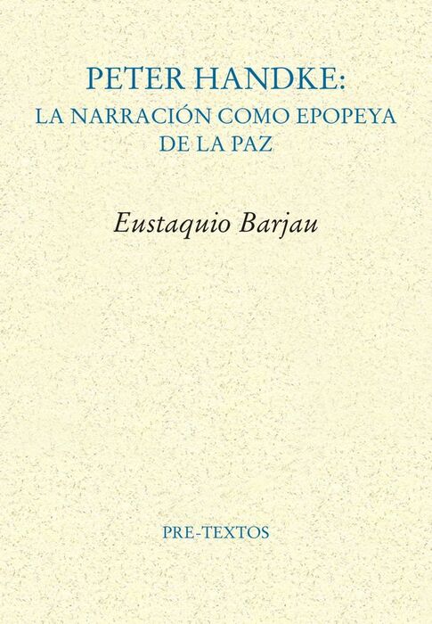 PETER HANDKE: LA NARRACIÓN COMO EPOPEYA DE LA PAZ