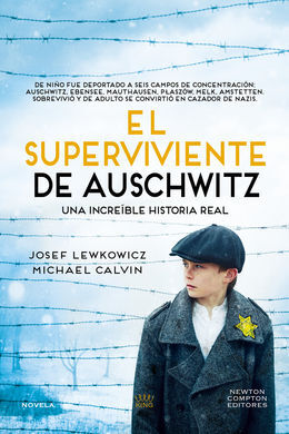 EL SUPERVIVIENTE DE AUSCHWITZ. EL HOMBRE QUE SOBREVIVIÓ A SEIS CAMPOS DE CONCENT