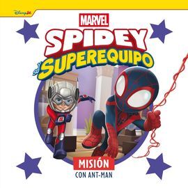 SPIDEY Y SU SUPEREQUIPO. MISIÓN CON ANT-MAN