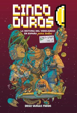 CINCO DUROS: LA HISTORIA DEL VIDEOJUEGO EN ESPAÑA