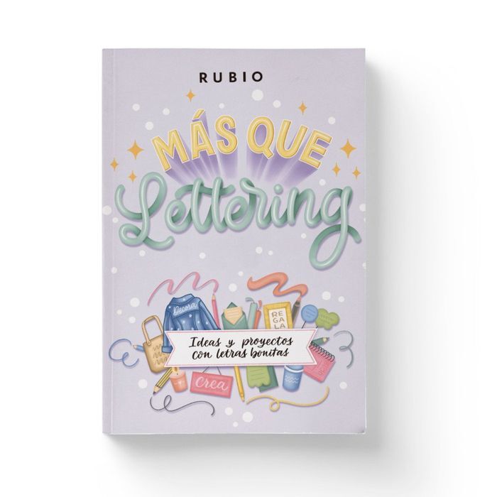 MAS QUE LETTERING. IDEAS Y PROYECTOS CON LETRAS BONITAS