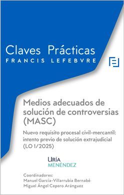 CLAVES PRÁCTICAS MEDIOS ADECUADOS DE SOLUCIÓN DE CONTROVERSIAS (MASC)  NUEVO REQ