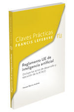 CLAVES PRÁCTICAS REGLAMENTO UE DE INTELIGENCIA ARTIFICIAL (INCLUYE LOS ACTOS DE