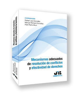 MECANISMOS ADECUADOS DE RESOLUCIÓN DE CONFLICTOS Y EFECTIVIDAD DE DERECHOS
