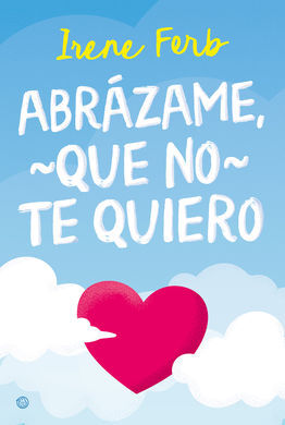 ABRAZAME QUE NO TE QUIERO