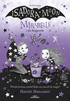 LA ISADORA MOON. MIRABELLE I ELS DRAGONETS