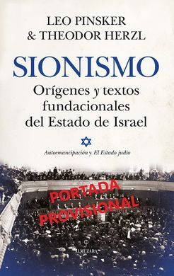 SIONISMO. ORÍGENES Y TEXTOS FUNDACIONALES DEL ESTADO DE ISRAEL