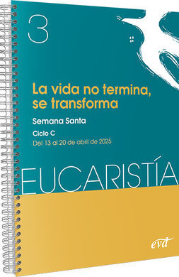 LA VIDA NO TERMINA, SE TRANSFORMA (EUCARISTÍA Nº 3