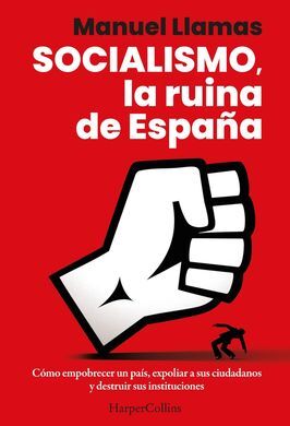 SOCIALISMO LA RUINA DE ESPAÑA